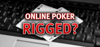 Are Online Poker Sites Fair Or Rigged